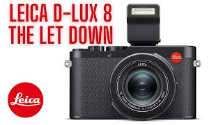 Leica DLux 8 the let down [upl. by Eloccin]