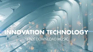 Innovation Technology Music For Video  Future Modern Electronic Royalty Free Download Music [upl. by Norrabal]