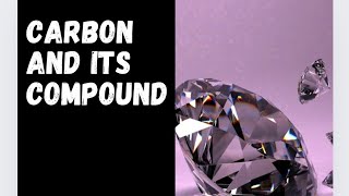 Carbon and its Compound [upl. by Annelak]