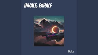 inhale exhale [upl. by Aneger]