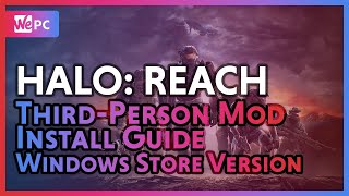 Halo Reach MCC Third Person Mod Installation Tutorial  Windows Store Version  WePC [upl. by Kries963]