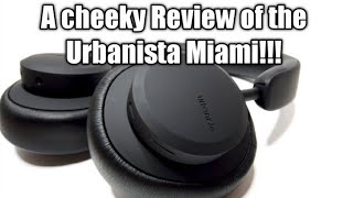 A cheeky Review of the Urbanista Miami My initial thoughts [upl. by Berlyn]