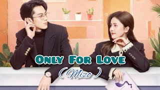 Only For Love  1  Mizo Recap [upl. by Yrrep]