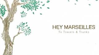 Hey Marseilles  To Travels and Trunks [upl. by Graff]