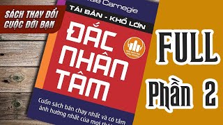 ĐẮC NHÂN TÂM  FULL Phần 2 6 Cách Gây Thiện Cảm  Kho Sách Nói Kinh Doanh FULL 1 Tiếng [upl. by Ahseekan360]