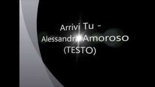 Arrivi Tu  Alessandra Amoroso TESTO [upl. by Boeke]