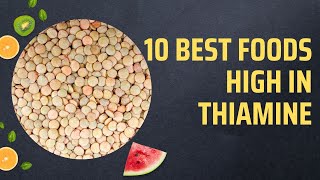 10 Best Foods High In Thiamine [upl. by Ryan581]