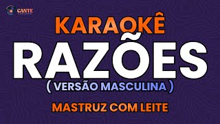 KARAOKÊ 🎤  RAZÕES  MASTRUZ COM LEITE TOM REDUZIDO [upl. by Akcimehs]