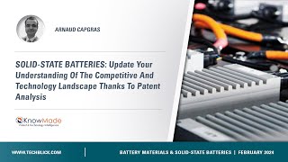 KnowMade  Solidstate batteries competitive and technology landscape thanks to patent analysis [upl. by Akins]