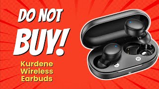 DONT BUY Kurdene Wireless Earbuds BEFORE WATCHING THIS VIDEO 9 Reasons [upl. by Bak277]