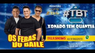 OS FERAS DO BAILE   TBT xonado sem quantia [upl. by Ennovyhc]