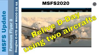 Flight Simulator 2020 MSFS Update  Famous Flyer 9  Douglas C 47D skytrain amp WACO CG 4A [upl. by Airbmat371]