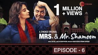 Mrs amp Mr Shameem  Episode 6  Saba Qamar Nauman Ijaz [upl. by Annalla]