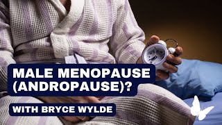 Male Menopause Andropause with Bryce Wylde [upl. by Aitnas]