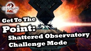 Get To The Point A Shattered Observatory Fractal Challenge Mode Guide for Guild Wars 2 [upl. by Els27]