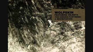 Wolfskin Featuring Objekt4  The Hidden Fortress  A Revisitation ALBUM STREAM [upl. by Eki]