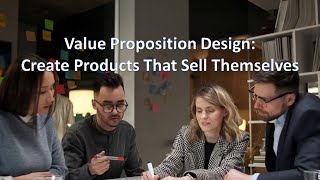 Value Proposition Design Create Products That Sell Themselves [upl. by Brenna]