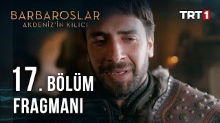 Barbaroslar Akdeniz’in Kılıcı 17 Bölüm Fragmanı [upl. by Mailiw]