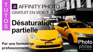 Faire une désaturation partielle sur Affinity Photo  Facile avec les tutos Photophiles [upl. by Adev]