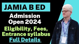 Jamia b ed Admission Open 2024 Eligibility Fees  entrance syllabus Jmi B ed Admission 2024 [upl. by Clova81]