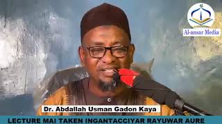 LECTURE MAI TAKEN INGANTACCIYAR RAYUWAR AURE  Dr Abdallah Usman Gadon Kaya [upl. by Aiki150]