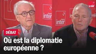 Où est la diplomatie européenne  Hubert Védrine x Bernard Guetta [upl. by Pamela35]