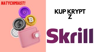 Jak Kupić Kryptowaluty za pomocą Skrill Natychmiast 2024 [upl. by Grose]