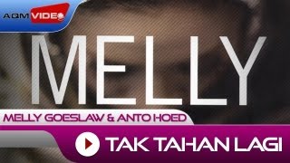 Melly Goeslaw amp Anto Hoed  Tak Tahan Lagi  Official Video [upl. by Dnamra]