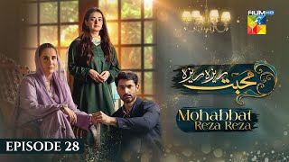 Mohabbat Reza Reza  Episode 28  19th November 2024   Mirza Zain Baig amp Minsa Malik   HUM TV [upl. by Sabsay582]