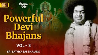 1858  Powerful Devi Bhajans Vol  3  Sri Sathya Sai Bhajans [upl. by Attej]