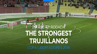 Gols  The Strongest 2 x 1 Trujillanos  Libertadores  02032016 [upl. by Gavan]