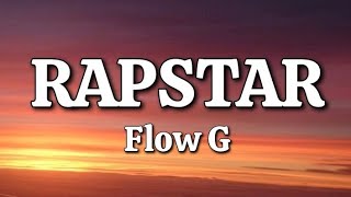 Rapstar  Flow G Lyrics [upl. by Oznol]