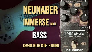 Neunaber Immerse MKII for bass demo  reverb mode runthrough [upl. by Romanas]