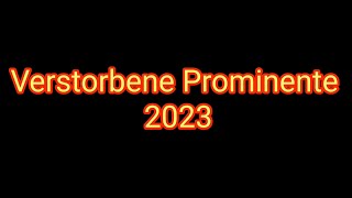 Verstorbene Prominente Menschen 2023  NachrufNekrolog [upl. by Chemash]