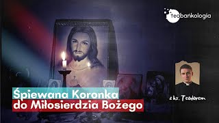 Koronka śpiewana do Miłosierdzia Bożego [upl. by Derf284]