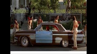 CHEECH AND CHONG LOVE MACHINE FINAL CUT [upl. by Aguste865]