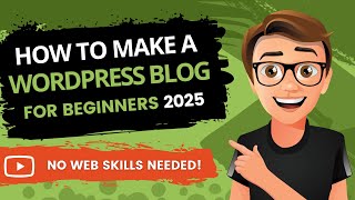 How To Make A WordPress Blog A Beginners Guide for 2025 [upl. by Martyn]