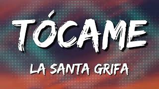 LA SANTA GRIFA  TOCAME Letra\Lyrics Loop 1 Hour [upl. by Lleirbag]