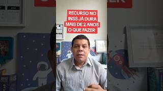 ENTREI COM RECURSO NO INSS JÁ ESPERO HÁ 2 ANOS O QUE FAZER [upl. by Adiraf]