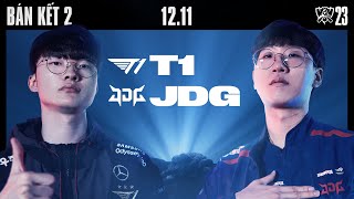 T1 vs JDG BO5  CKTG 2023  BÁN KẾT 2 [upl. by Anadroj]