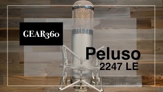 Peluso 2247 LE Tube Microphone  Gear360 at Front End Audio [upl. by Kamp]