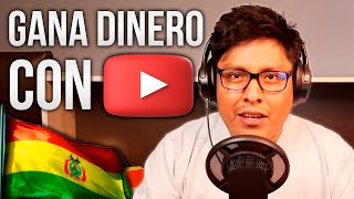 Gana Dinero con Youtube desde Bolivia 🇧🇴  Todo lo que debes saber [upl. by Ahsemot]