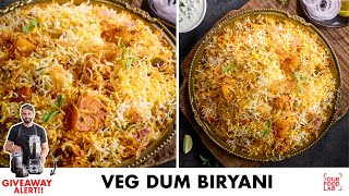 Veg Dum Biryani Recipe  स्वादिष्ट वेज दम बिरयानी  Chef Sanjyot Keer [upl. by Ringler]