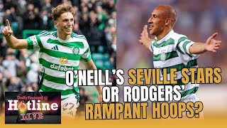 Martin O’Neill’s Seville Stars or Brendan Rodgers’ Rampant Hoops  Hotline Live [upl. by Nelaf]