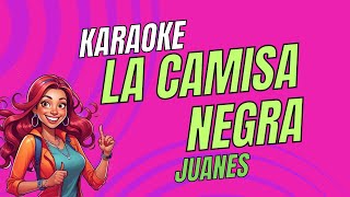 La Camisa Negra Karaoke  Juanes  Latin Karaoke [upl. by Atalanti721]