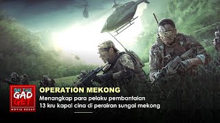 OPERATION MEKONG [upl. by Ihel878]