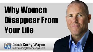 Why Women Disappear From Your Life [upl. by Annirak]