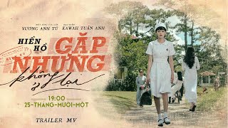 Gặp Nhưng Không Ở Lại  Hiền Hồ  Official Trailer [upl. by Rheims779]