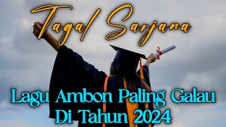 LAGU AMBON TERBARU 2024  Tagal Sarjana [upl. by Schear959]