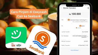 Cara Pinjam di Easycash Cair ke Seabank Pinjaman Online Easycash Langsung Cair ke Seabank [upl. by Gnav]